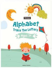 bokomslag Alphabet Trace The Letters Ages 3+: Handwriting Printing Workbook (Pre-Kinder, Kindergarten )