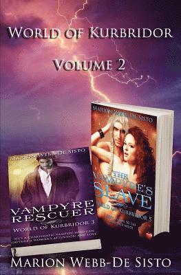 World of Kurbridor - Volume 2: Vampyre Rescuer & The Vampyre's Slave 1