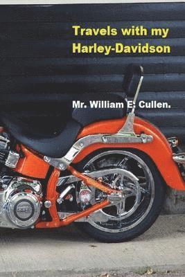 William E. Cullen - Travels with My Harley-Davidson: Where Did I Go?, Häftad