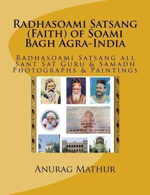 Radhasoami Satsang (Faith) of Soami Bagh Agra-India: Radhasoami Satsang all Sant Sat Guru & Samadh Photographs & Paintings 1