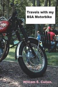 bokomslag Travels with My BSA Motorbike.: Where Did I Go To?