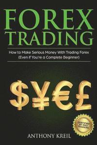 bokomslag Forex Trading: The #1 Forex Trading Guide to Learn the Best Trading Strategies to 10x Your Profits (Bonus Beginner Lessons: Basics Ex