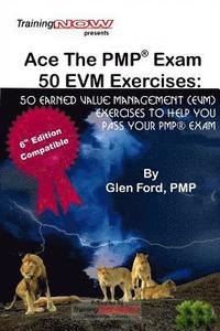 bokomslag Ace The PMP Exam 50 EVM Exercises: 50 Earned Value Management (EVM) exercises to help you pass your PMP exam