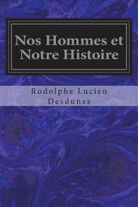 bokomslag Nos Hommes et Notre Histoire: Notices Biographiques accompagnees de reflexions et de souvenirs personnels