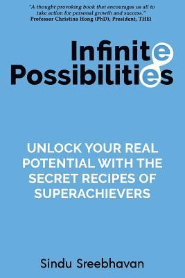 bokomslag Infinite Possibilities: Unlock your real potential with the secret recipes of superachievers