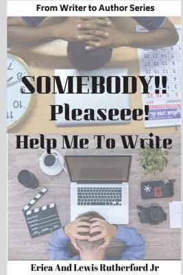 bokomslag Somebody!! Pleaseee!!! Help Me to Write!