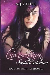 bokomslag Lunar Ryce, Soul Redeemer: Book 4 of the Sheol Legacies