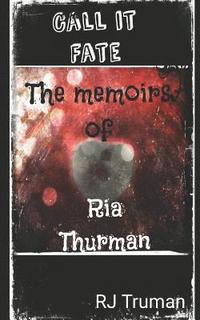 bokomslag Call it Fate: The Memoirs of Ria Thurman