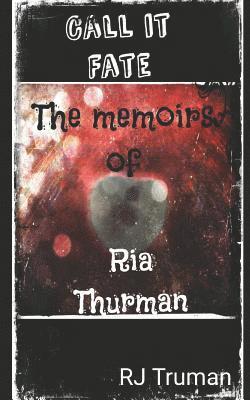 bokomslag Call it Fate: The Memoirs of Ria Thurman