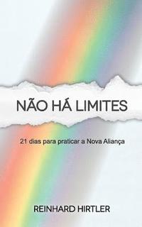 bokomslag Não há limites: 21 dias para praticar a Nova Aliança