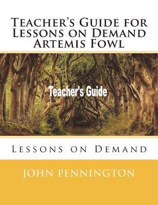 John Pennington - Teacher's Guide for Lessons on Demand Artemis Fowl: Lessons on Demand, Häftad
