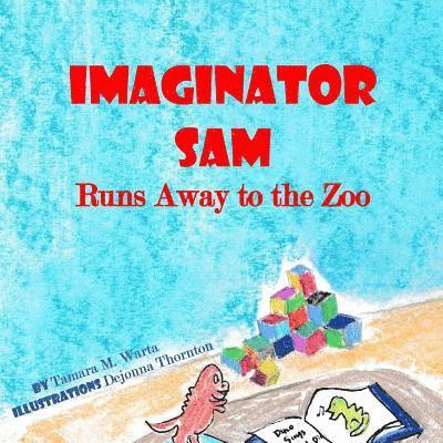 Imaginator Sam: Runs Away to the Zoo 1