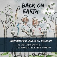 bokomslag Back on Earth: When Men First Landed on the Moon