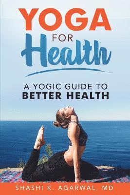 bokomslag Yoga for Health: A yogic guide to better health