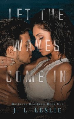 J. L. Leslie - Let The Waves Come In, Häftad