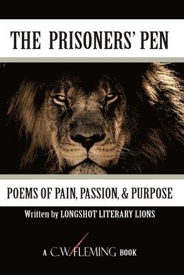 The Prisoners' Pen: Poems of Pain, Passion & Purpose 1