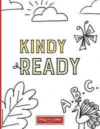 bokomslag Kindy Ready: A fun, activity book to help children get ready for the first 3-month of Kindergarten.