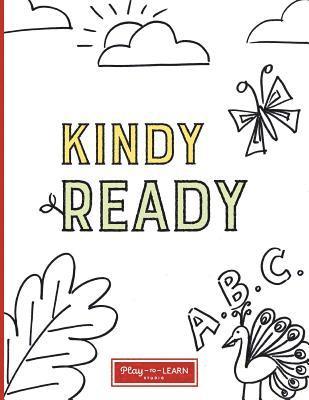 bokomslag Kindy Ready: A fun, activity book to help children get ready for the first 3-month of Kindergarten.