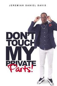 bokomslag Don't Touch My Private Parts