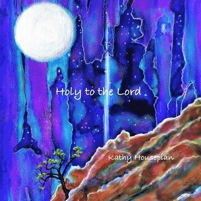 Holy to the Lord 1