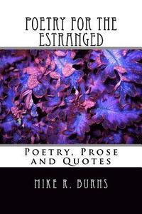 bokomslag Poetry For The Estranged: Poetry, Prose and Quotes