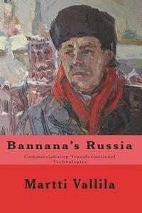 bokomslag Bannana's Russia: Commercializing Transformational Technologies