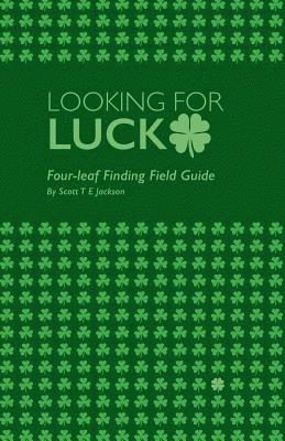 Looking for Luck: Four-leaf Finding Field Guide 1