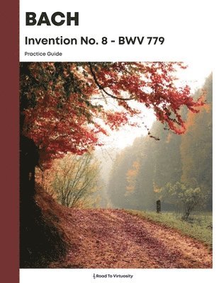 bokomslag Bach Invention No. 8 BWV 779 Practice Guide: Practice Guide