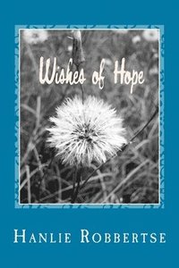 bokomslag Wishes of Hope: Chapbook of poetry