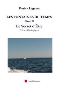 bokomslag LES FONTAINES DU TEMPS Chant II: Le Secret d'Etre