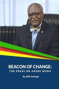 bokomslag Beacon of Change: The Press on Batonnier Akere Tabeng Muna