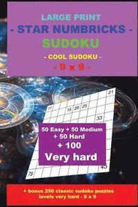 bokomslag Large Print - Star Numbricks Sudoku - Cool Sudoku - 9 X 9 -: 50 Easy + 50 Medium + 50 Hard + 100 Very Hard + Solutions + Bonus 250 Classic Sudoku Puzz