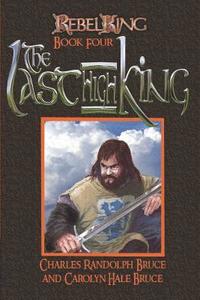 bokomslag Rebel King: The Last High King