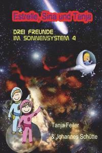 bokomslag Estrelle, Sina und Tanja: Drei Freunde im Sonnensystem 4