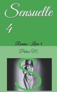 bokomslag Sensuelle 4: Roman - Livre 4