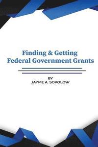 bokomslag Finding and Getting Federal Grants