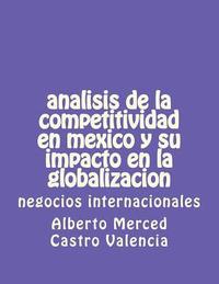 bokomslag analisis de la competitividad en mexico y su impacto en la globalizacion: negocios internacionales