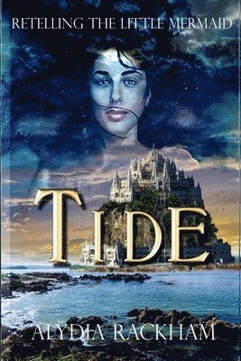 Alydia Rackham - Tide: Retelling The Little Mermaid, Häftad