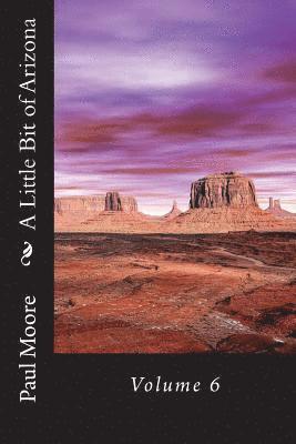 A Little Bit of Arizona: Volume 6 1