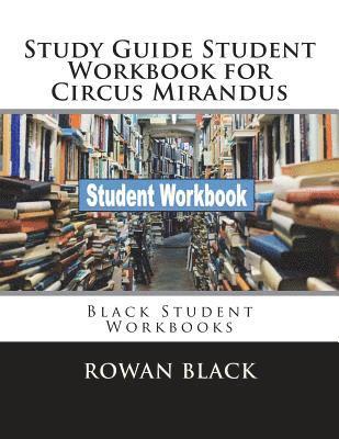 Study Guide Student Workbook for Circus Mirandus: Black Student Workbooks 1