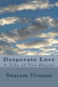 bokomslag Desperate Love: A Tale of Two Hearts