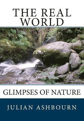 The Real World: Glimpses of Nature 1