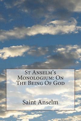 St Anselm's Monologium: On The Being Of God 1