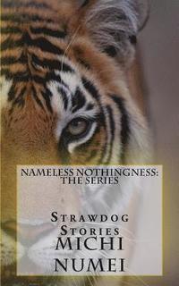 bokomslag Nameless Nothingness: Strawdog Stories