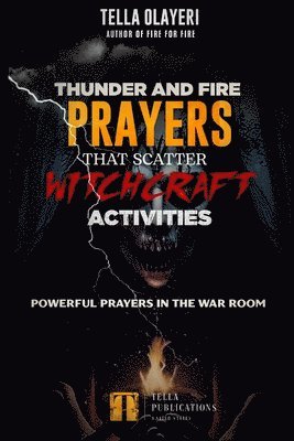 bokomslag Thunder and Fire Prayers That Scatter Witchcraft Activities