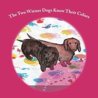 bokomslag The Two Wiener Dogs Know Their Colors