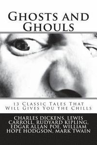 bokomslag Ghosts and Ghouls: 13 Classic Tales That Will Gives You the Chills