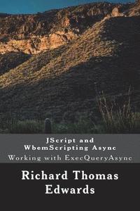 bokomslag JScript and WbemScripting Async: Working with ExecQueryAsync