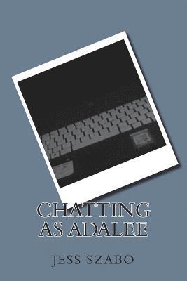 Chatting As Adalee 1