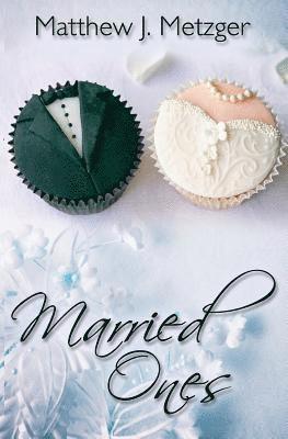 Matthew J Metzger, Matthew J. Metzger - Married Ones, Häftad